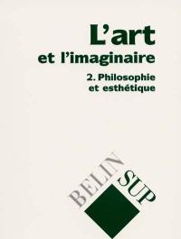 L'art et l'imaginaire. Vol. 2. Philosophie et esthétique