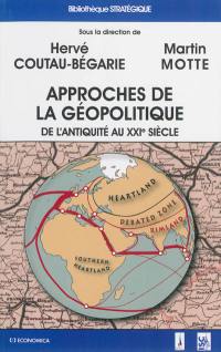 Approches de la géopolitique : de l'Antiquité au XXIe siècle