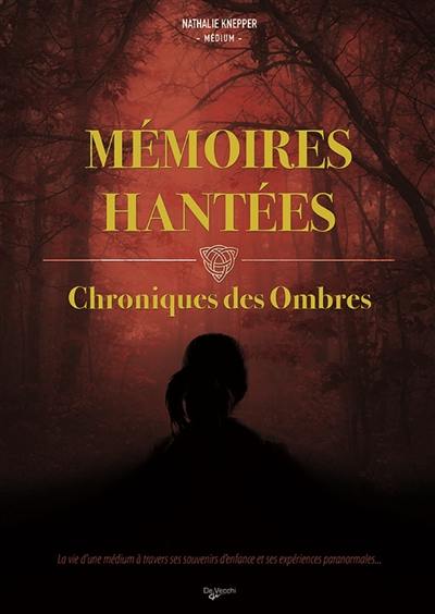 Mémoires hantées : chroniques des ombres