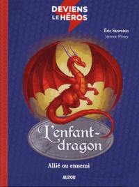 Deviens le héros. L'enfant-dragon : allié ou ennemi