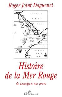 Histoire de la mer Rouge : de Lesseps à nos jours