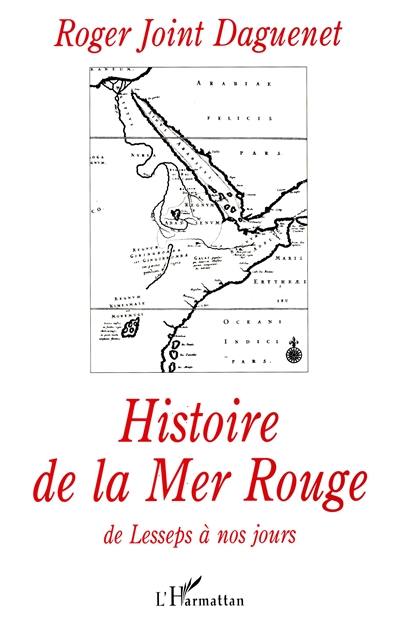 Histoire de la mer Rouge : de Lesseps à nos jours