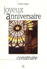 Joyeux anniversaire : construire