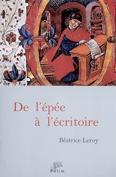 De l'épée à l'écritoire : en Castille de 1300 à 1480, deux siècles de nobles écrivains