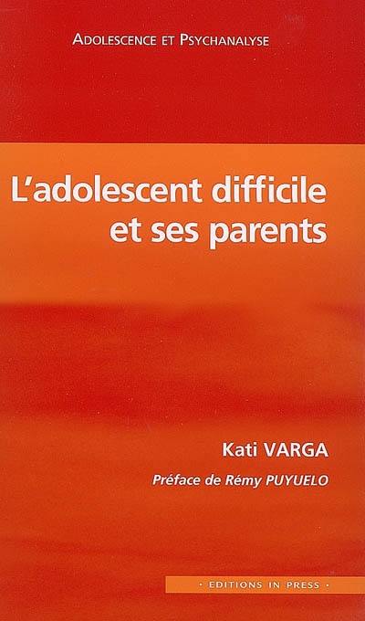 L'adolescent difficile et ses parents