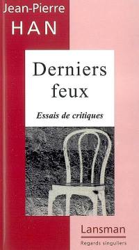 Derniers feux : essais de critiques