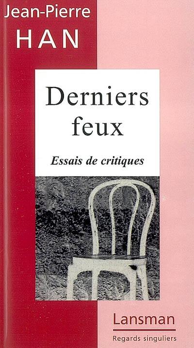 Derniers feux : essais de critiques