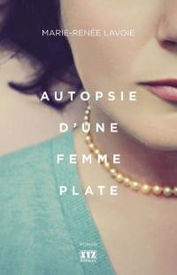 Autopsie d'une femme plate