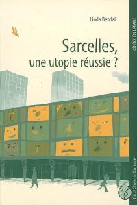 Sarcelles : une utopie réussie ?