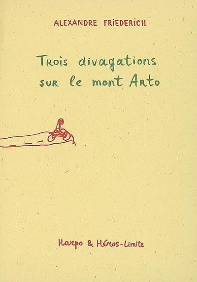 Etapes. Vol. 1. Trois divagations sur le mont Arto