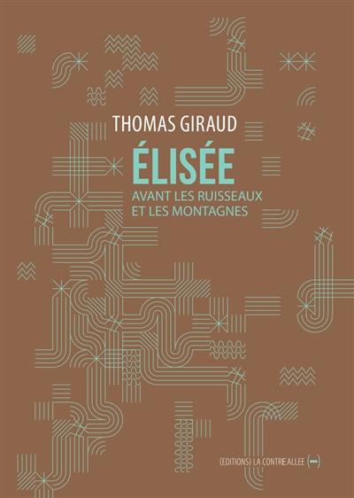 Elisée : avant les ruisseaux et les montagnes