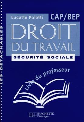 Droit du travail, sécurité sociale, CAP et BEP : livre du professeur