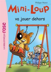 Mini-Loup. Vol. 17. Mini-Loup va jouer dehors