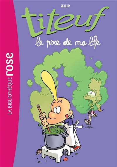 Titeuf. Vol. 17. Le pire de ma life