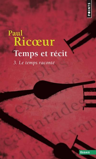 Temps et récit. Vol. 3. Le temps raconté