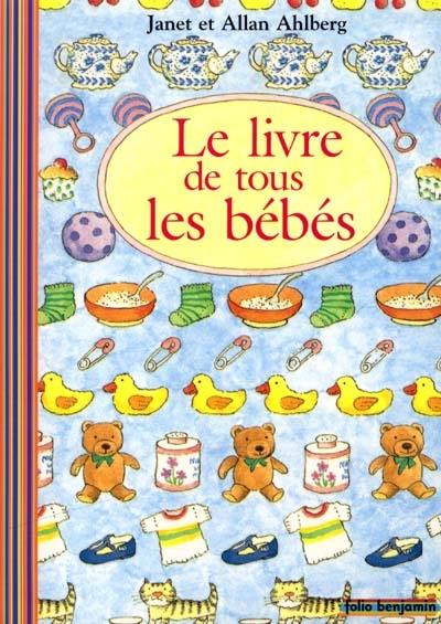 Le livre de tous les bébés