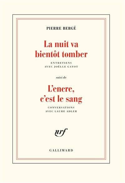 La nuit va bientôt tomber : entretiens avec Joëlle Gayot. L'encre, c'est le sang : conversations avec Laure Adler