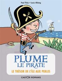 Plume le pirate. Vol. 2. Le trésor de l'île aux Perles