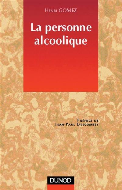 La personne alcoolique : comprendre le système-alcool