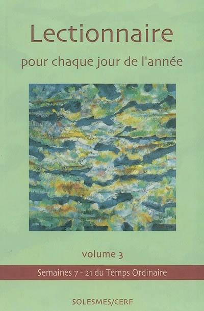 Lectionnaire pour chaque jour de l'année. Vol. 3. Temps ordinaire, semaines VII-XXI