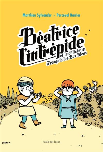 Béatrice l'intrépide. Vol. 2. Béatrice l'intrépide et le délicieux François les bas bleus