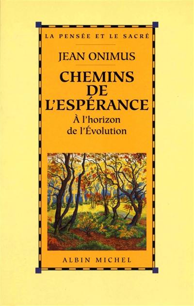 Chemins de l'espérance : à l'horizon de l'évolution