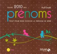 Guide 2010 des prénoms : tout pour bien choisir le prénom de bébé