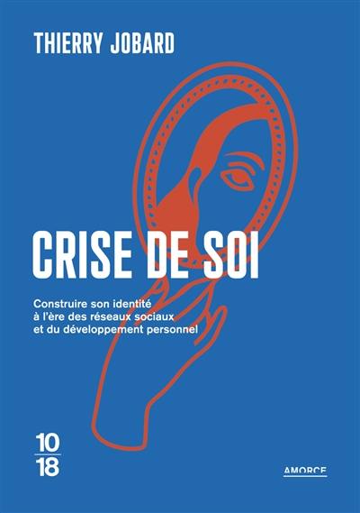 Crise de soi : construire son identité à l'ère des réseaux sociaux et du développement personnel