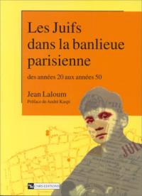 Les Juifs dans la banlieue parisienne, des années 20 aux années 50 : Montreuil, Bagnolet et Vincennes à l'heure de la solution finale