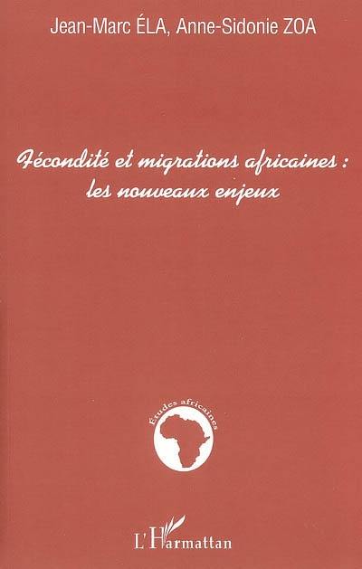 Fécondité et migrations africaines, les nouveaux enjeux