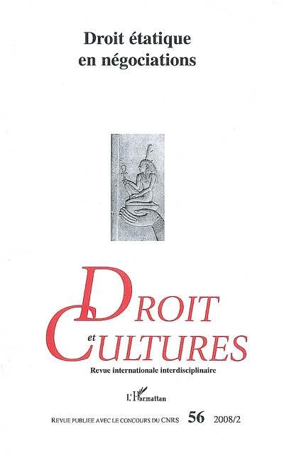 Droit et cultures, n° 56. Droit étatique en négociations