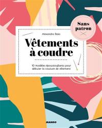 Vêtements à coudre : 10 modèles époustouflants pour débuter la couture de vêtement