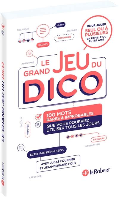 Le grand jeu du dico : 100 mots rares & improbables que vous pourriez utiliser tous les jours