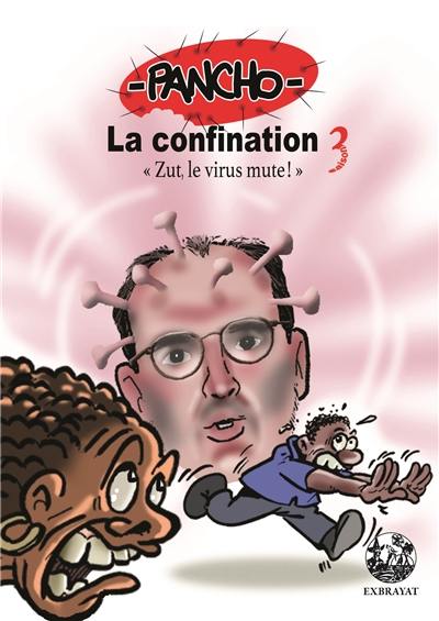 La confination. Vol. 3. Zut, le virus mute !