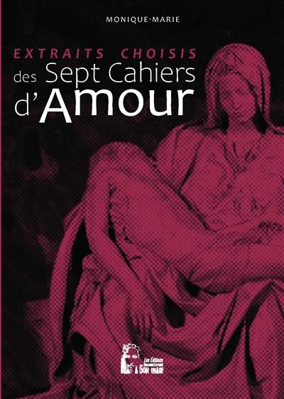 Extraits choisis des sept Cahiers d'amour