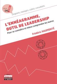 L'ennéagramme, outil de leadership : pour se connaître et mieux comprendre les autres