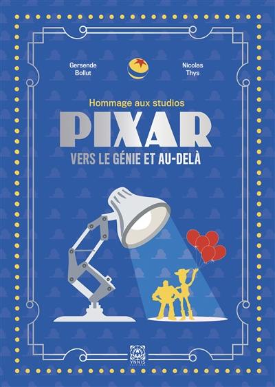 Hommage aux studios Pixar : vers le génie et au-delà