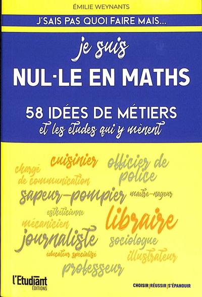 Je suis nul.le en maths : 58 idées de métiers et les études qui y mènent