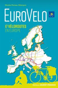 EuroVelo : le réseau des véloroutes européennes : 17 véloroutes en Europe