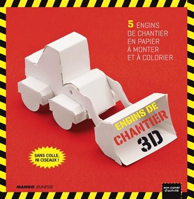 Engins de chantier 3D : 5 engins de chantier en papier à monter et à colorier