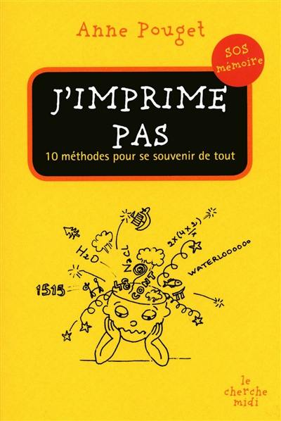 J'imprime pas : 10 méthodes pour se souvenir de tout