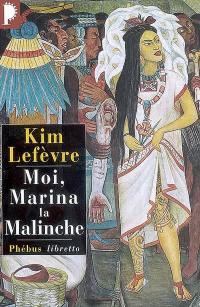 Moi, Marina la Malinche