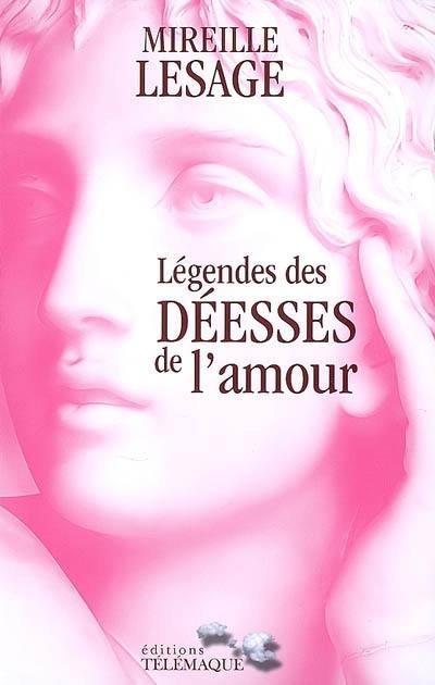 Légendes des déesses de l'amour