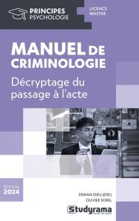 Manuel de criminologie : décryptage du passage à l'acte