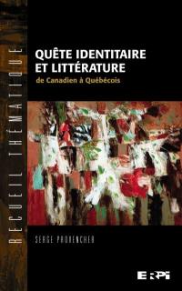 Quête identitaire et littérature : de Canadien à Québécois