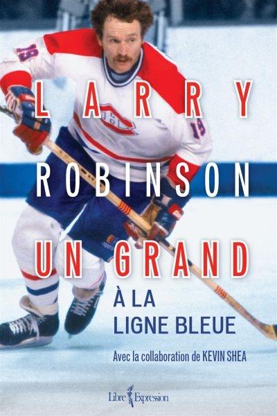 Larry Robinson : un grand à la ligne bleue