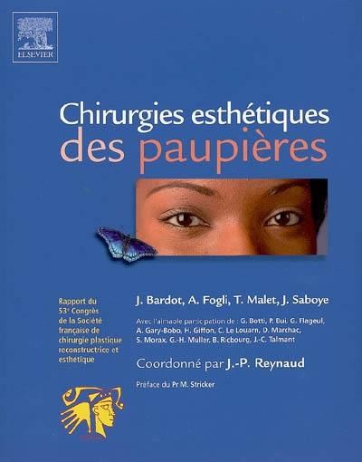 Chirurgies esthétiques des paupières : rapport du 53e Congrès de la Société française de chirurgie plastique reconstructrice et esthétique