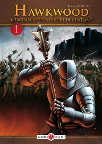 Hawkwood : mercenaire de la guerre de Cent Ans. Vol. 1