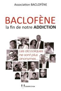 Baclofène, la fin de notre addiction : les alcooliques ne sont plus anonymes...