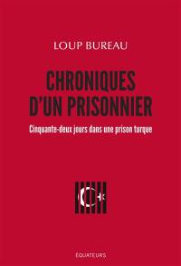 Chroniques d'un prisonnier : cinquante-deux jours dans une prison turque